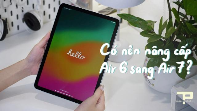 Có Nên Nâng Cấp Từ iPad Air 6 Lên iPad Air 7: Lựa Chọn Nào Cho Người Dùng Năm 2025?